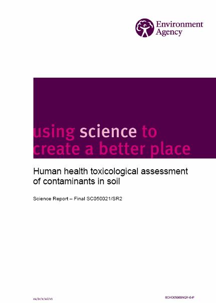 Human Health Toxicological Assessment EA Science Report Final SC050021/SR2 published in 2009 replaces CLR9 Technical guidance for Part 2A and planning regimes Framework for collation and review of