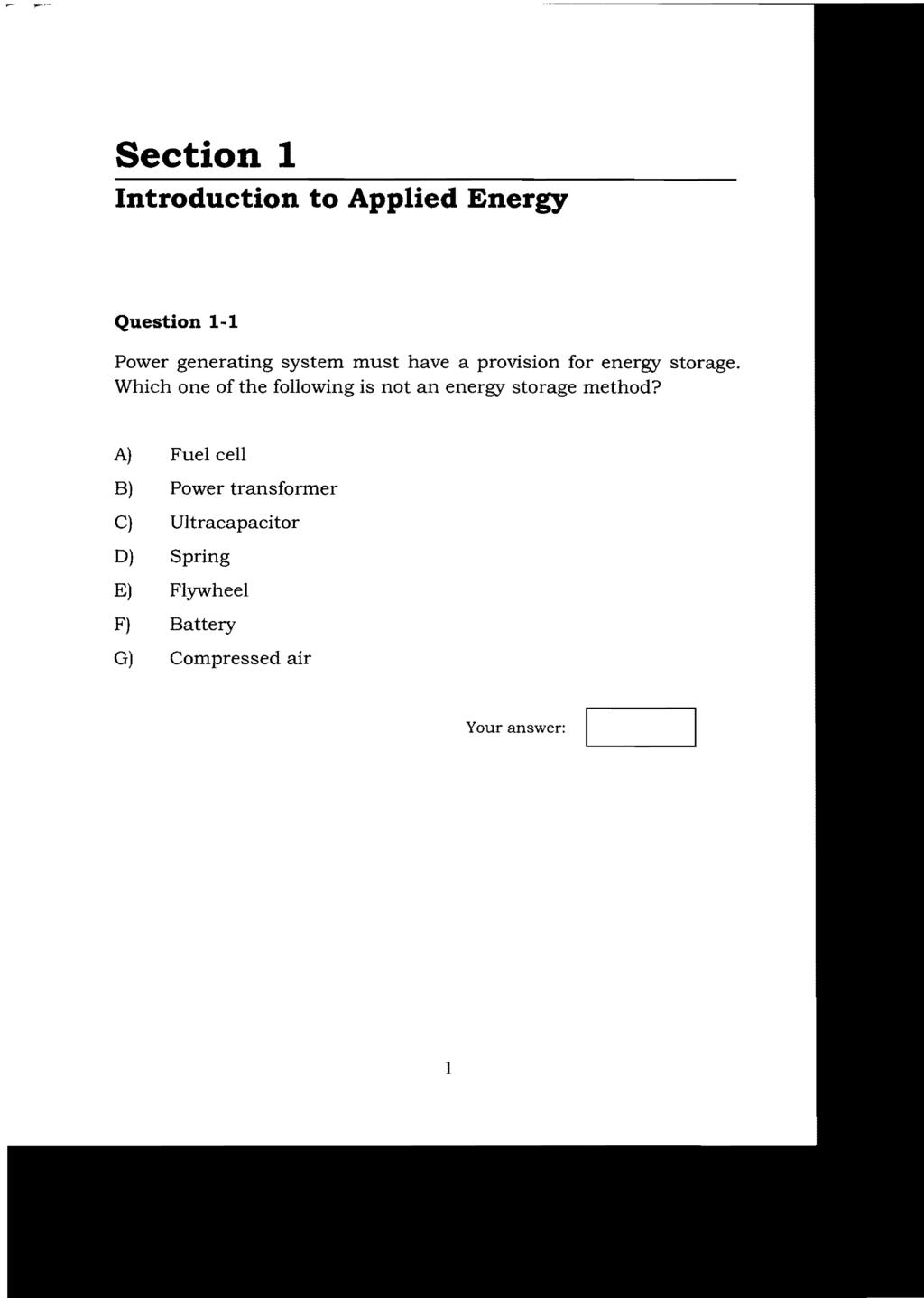 Section 1 Introduction to Applied Energy Question 1-1 Power generating system must have a provision for energy storage.