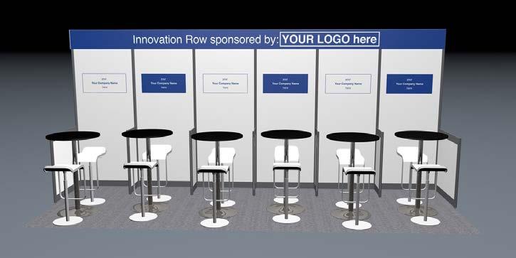 Expo Booths INNOVATION ROW 3,500 1m kiosk on Innovation Row Logo on Innovation Row banner onsite Logo included in 1-page feature on Innovation Row in Delegate handbook