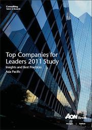 Top Companies for Leaders 2011 Study: Highlights from Asia Pacific By Ajay Soni, Regional Leadership Practice Leader, Aon Hewitt And Gitansh Malik, Consultant, Leadership Practice, Aon Hewitt