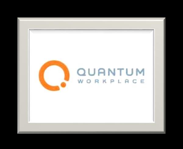 WHO IS QUANTUM WORKPLACE? Make work awesome Best Places to Work survey Quantum Workplace delivers smart tools for achieving and recognizing workplace awesomeness.