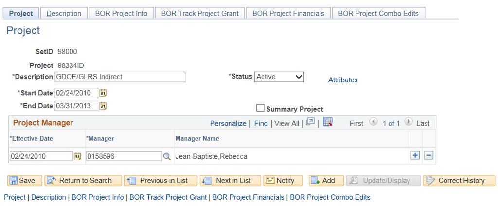 1. On the Find an Existing Value page, enter/select the Project ID in the Project field. 2. Click the Search button. 3. Select the Project you want to update. 4. Ensure the Project status is Active.