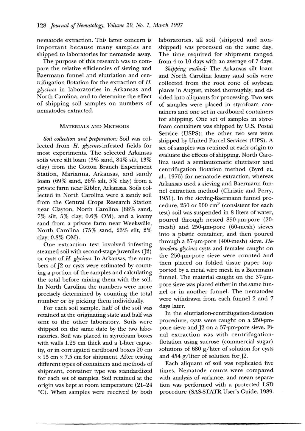 128 Journal of Nematology, Volume 29, No. 1, March 1997 nematode extraction. This latter concern is important because many samples are shipped to laboratories for nematode assay.