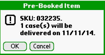 Pre-Booked Items Note: Once you scan an item or locate it in the pricebook, a Pre-Booked Item alert may appear, indicating that the item has already been established to