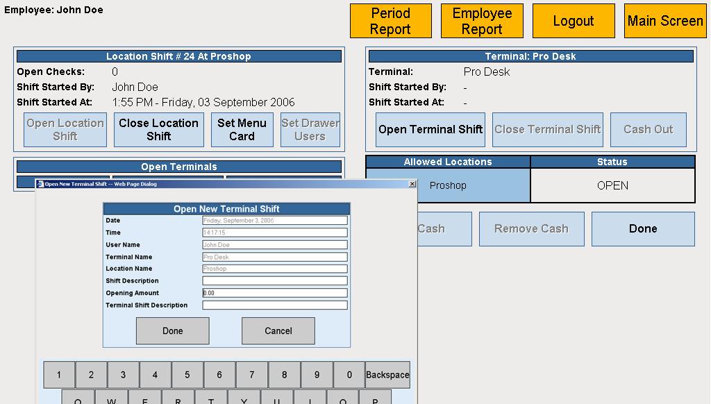 Terminal Shift Open Terminal Shift (Back to POS Site Map) The Terminal Shift allows you to set up your opening balance to start your sales with.