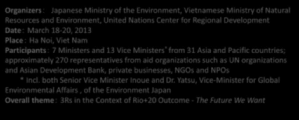 Development Date: March 18-20, 2013 Place: Ha Noi, Viet Nam Participants: 7 Ministers and 13 Vice