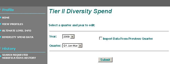 How to enter Diversity Spend Data Note: You can also retrieve data from the previous quarter by