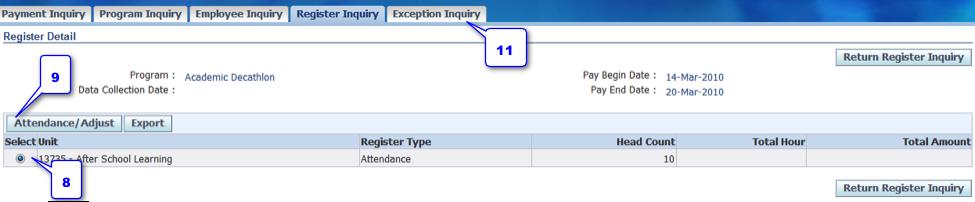 Select the Radio button next to the program and pay begin/end dates. 6. Click on the Detail By Unit tab. 7. You will see the Attendance and Adjustments for each Unit.