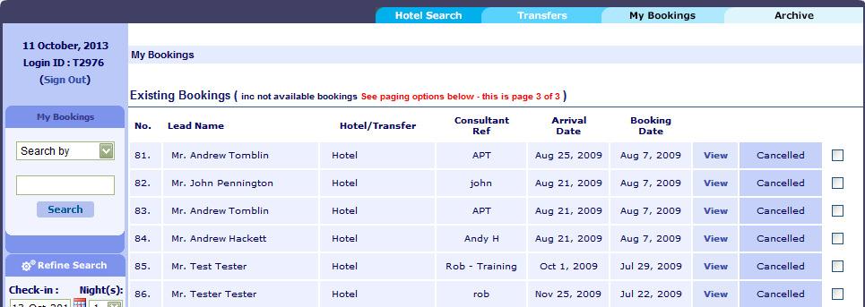 My Bookings My bookings enables you to view, cancel and print off or email accommodation & transfer vouchers for