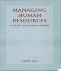 . Managing Human Resources In Health Care Organizations managing human resources in health care organizations author by Leiyu