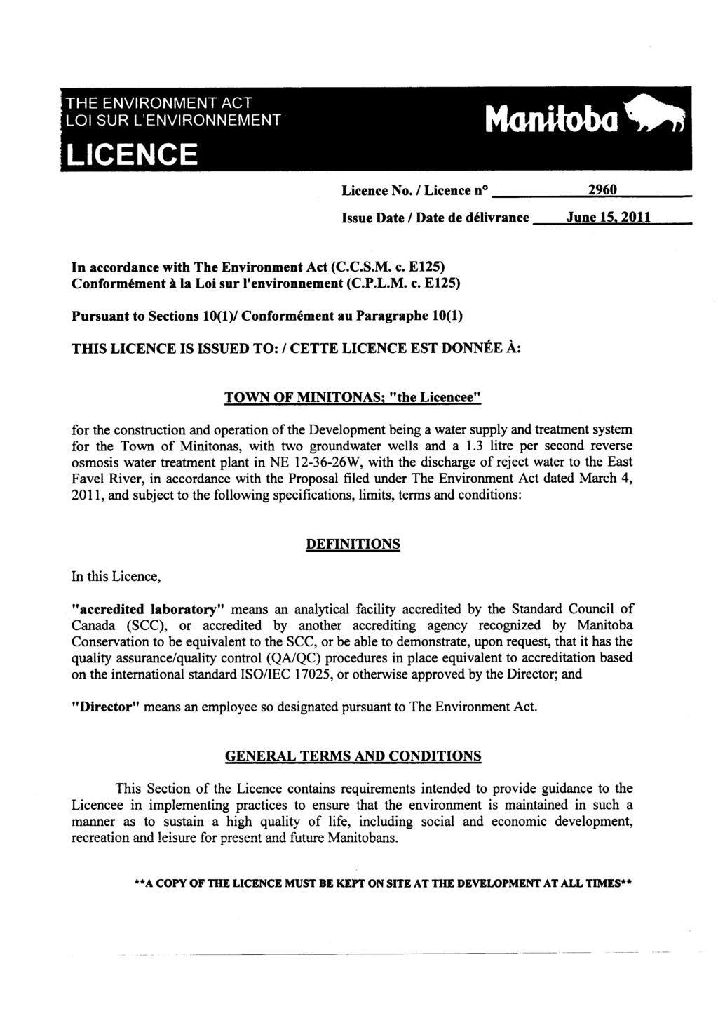 THE ENVIRONMENT ACT LOI SUR L'ENVIRONNEMENT Licence No. / Licence n 2960 Issue Date / Date de delivrance June 15, 2011 In accordance with The Environment Act (C.C.S.M. c.