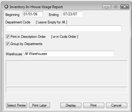 INVENTORY REPORTS INVENTORY IN-HOUSE USAGE REPORT Date range Department Code (specific or all) Print in Description or Code Order and/or Group by Departments Warehouse selection (if applicable) :