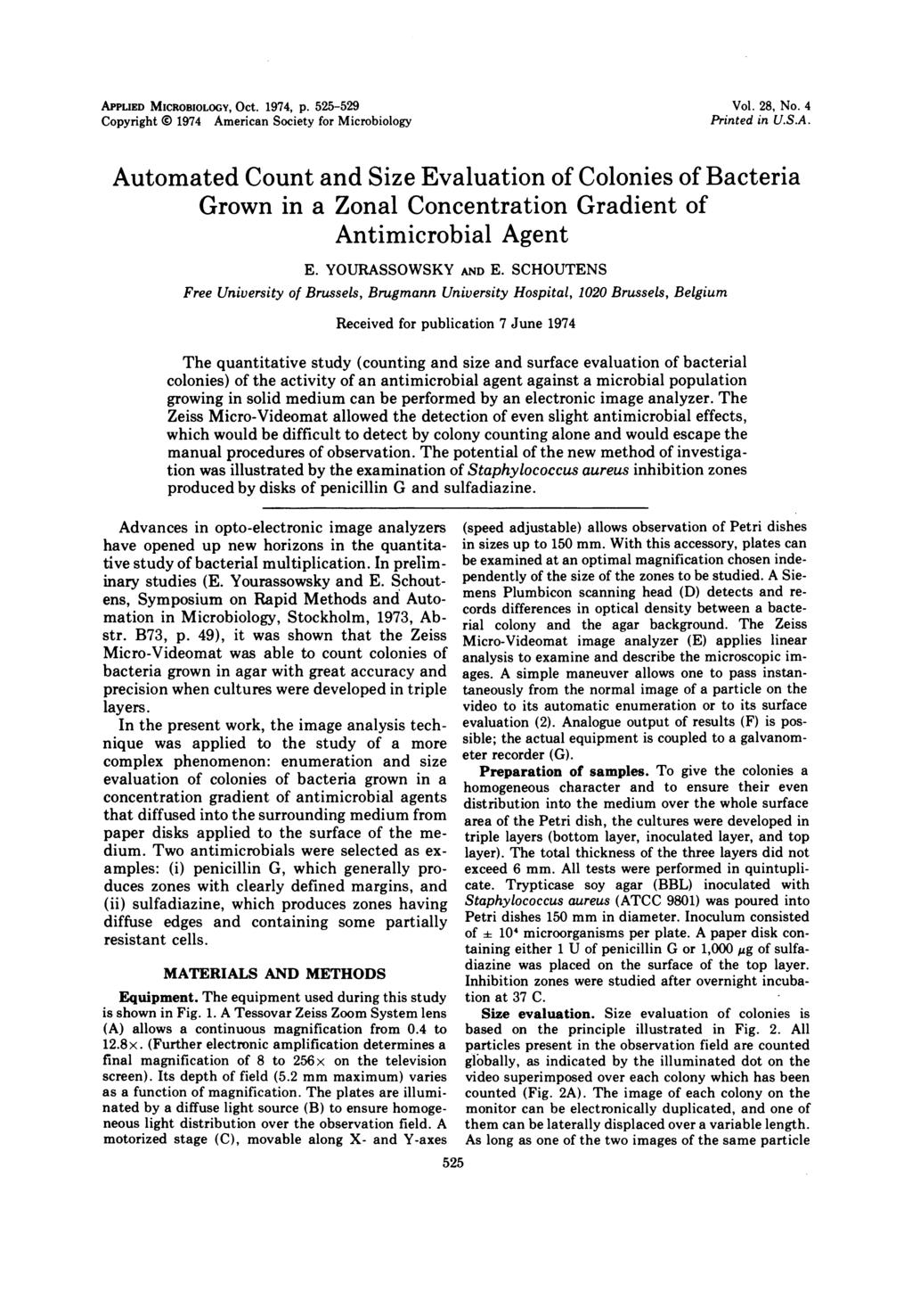 APPLIED MICROBIOLOGY, Oct. 1974, p. 525-529 Copyright 1974 American Society for Microbiology Vol. 28, No. 4 Printed in U.S.A. Automated Count and Size Evaluation of Colonies of Bacteria Grown in a Zonal Concentration Gradient of Antimicrobial Agent E.