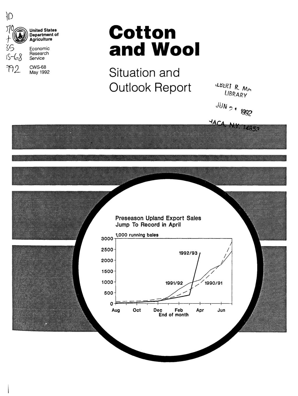 United States Department of Agriculture Economic Research Service CWS--68 May 992 Cotton and Wool Situation and Outlook Report \LJ3tRT R.