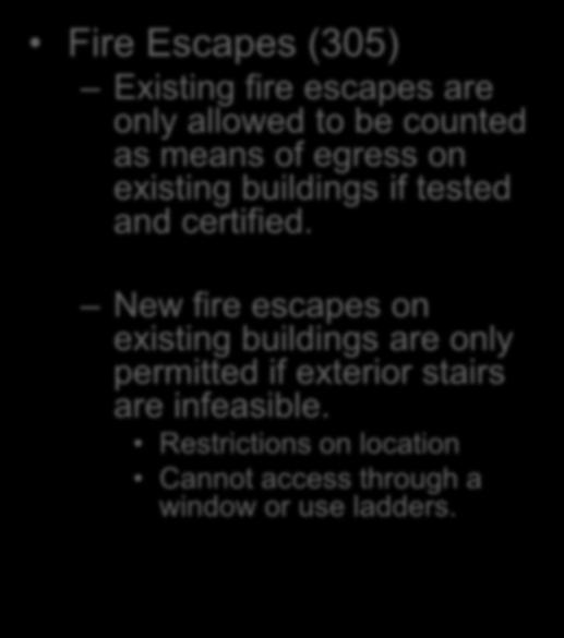 Prescriptive Compliance Method Chapter 3 Fire Escapes (305) Existing fire escapes are