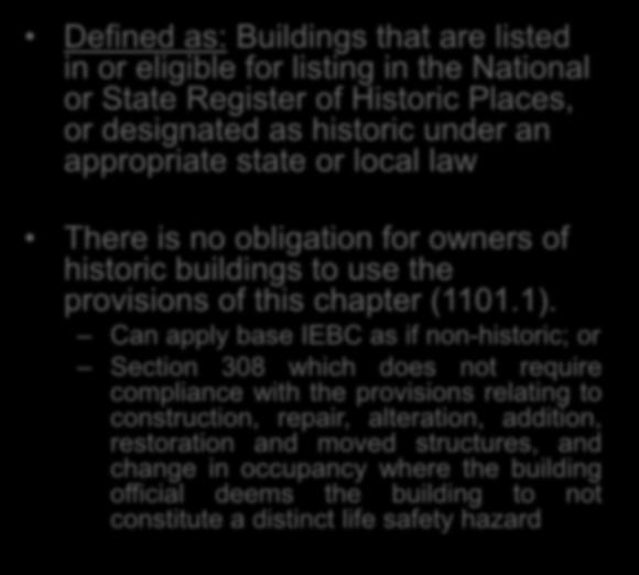 Historic Buildings Chapter 11 Defined as: Buildings that are listed in or eligible for listing in the National or State Register of Historic Places, or