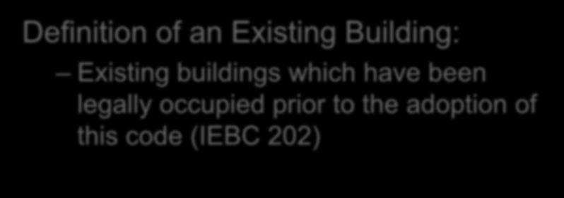 Existing Building Definition of an Existing Building: Existing buildings