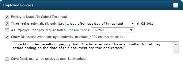 Employee Policies 1. Employee Needs To Submit Timesheet - enables the submit timesheet button for the employee. 2.