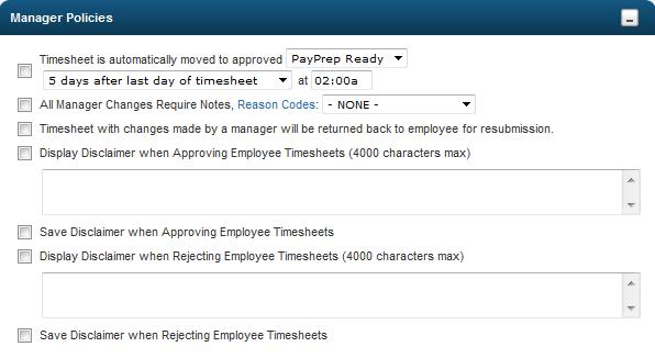 Manager Policies 1. Timesheet is automatically moved to approved - moves a timesheet to a new level of approval after a selected amount of time has passed 2.
