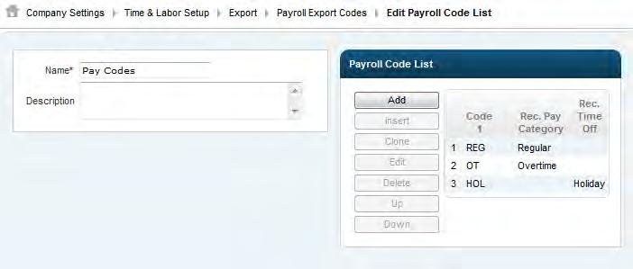 NOTE: Code List has to be saved before rate items can be added. - Name - type in the name of the payroll edit code list.