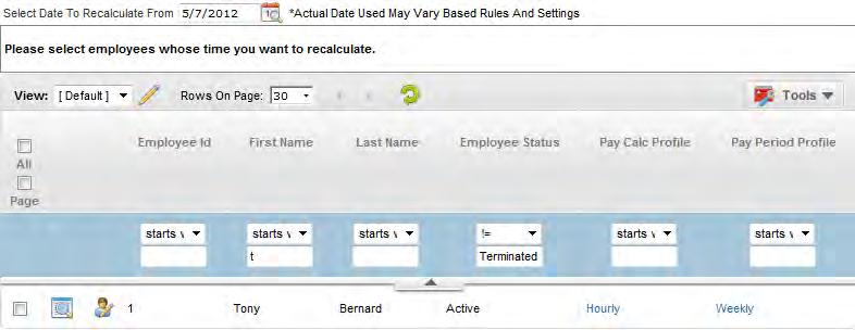 2. Select the date to recalculate from. 3. Select the checkbox next to the employees you will be reapplying a pay calculation to. 4. Select the button.