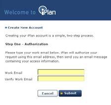 Enter your work email address As you continue, an email message will be generated by the iplan and sent to the email address you have just given.