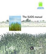 SUDS Design information CIRIA C697 The SUDS Manual Comprehensive guidance on most SUDS types Covers general principles And design
