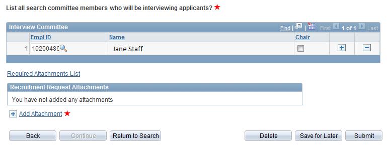 1.5 Interview Committee On the Interview Committee page you will enter the names of the Search Committee Members. You must enter at least three (3) Search Committee Members and identify a chair. 1.