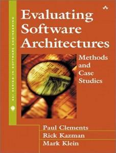 Evaluating Software Architectures: Methods and Case Studies Clements, P.