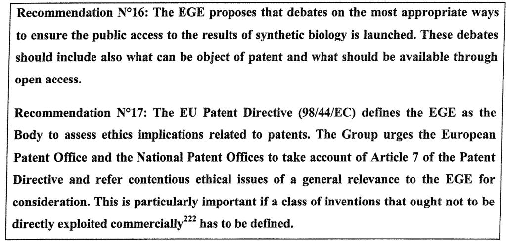 European Group on Ethics Article 7 Directive 98/44/EC (not implemented into EPC): The Commission s European Group on Ethics in