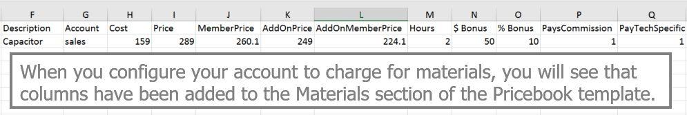 Updates to the Pricebook when you Charge for Materials The Pricebook template is used when you import or export your Pricebook to or from ServiceTitan. The Pricebook template is in Excel (.