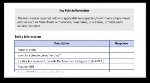 How to Report a Compromise to Visa Review Compromised Guidelines Complete Questionnaire Send to Visa / Acquirer 1.