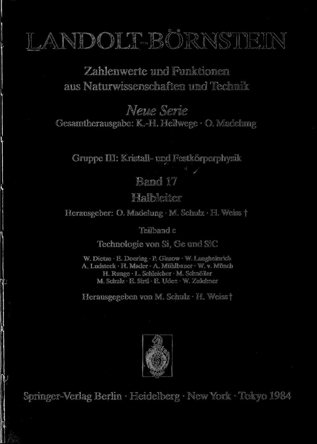 LANDOLT-BÖRNSTEIN Zahlenwerte und Funktionen aus Naturwissenschaften und Technik Neue Serie Gesamtherausgabe: K.-H. Hellwege O.
