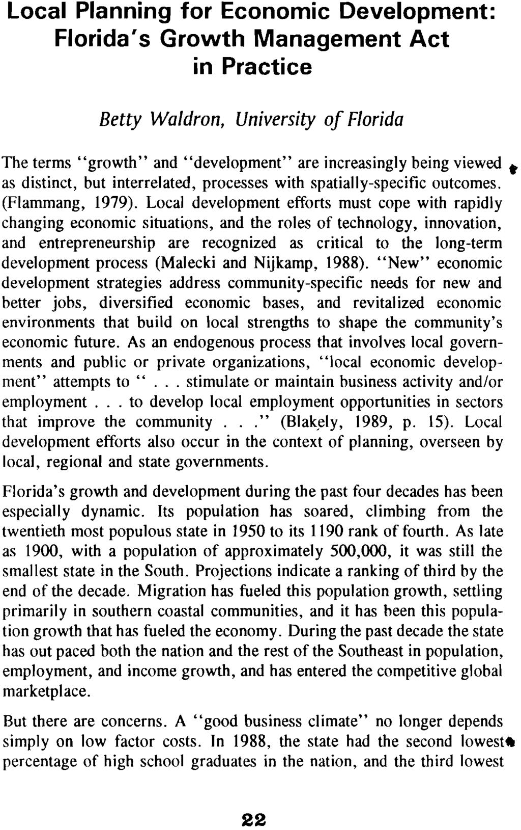 Local Planning for Economic Development: Florida's Growth Management Act in Practice Betty Waldron, University of Florida The terms "growth" and "development" are increasingly being viewed as