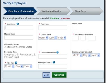 In E-Verify, a red asterisk (*) to the right of a text box indicates a required field. From Section 1 and 2 of Form I-9, enter all required information into each text field.