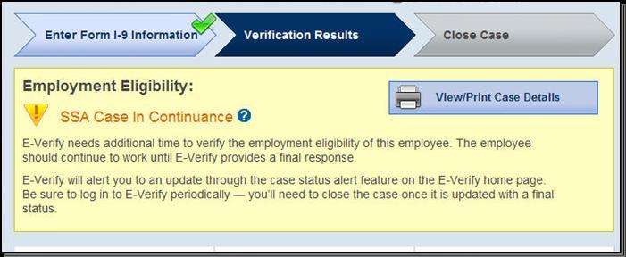 3.5 SSA CASE IN CONTINUANCE AND DHS CASE IN CONTINUANCE A SSA or DHS Case in Continuance indicates that the employee has visited an SSA field office and/or contacted DHS, but more time is needed to