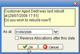 If you do not rebuild the system it will display the Aged Debt analysis panel as it appeared the previous time it was rebuilt.