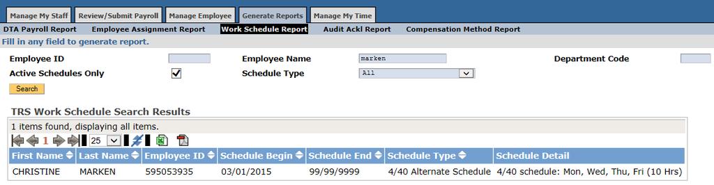 Work Schedule Report (Generate Reports tab, Work Schedule Report sub tab) The Work Schedule Report is used to search for alternate work schedules (4/40, 9/80) assigned to employees: 1.