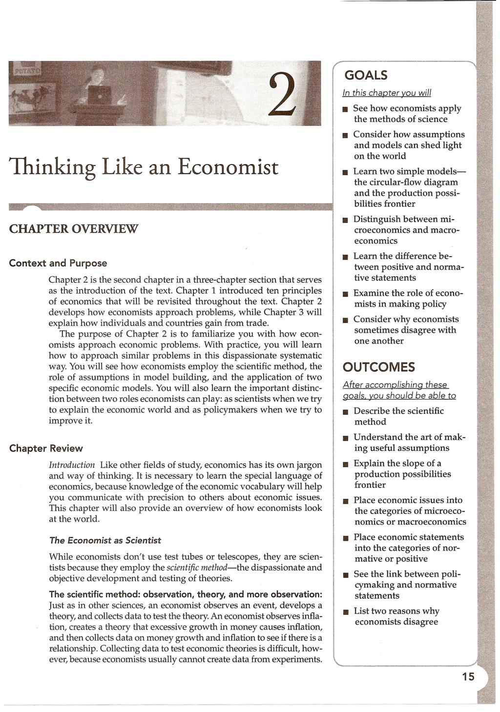 Thinking Like an Economist Context Chapter and Purpose Chapter 2 is the second chapter in a three-chapter section that serves as the introduction of the text.