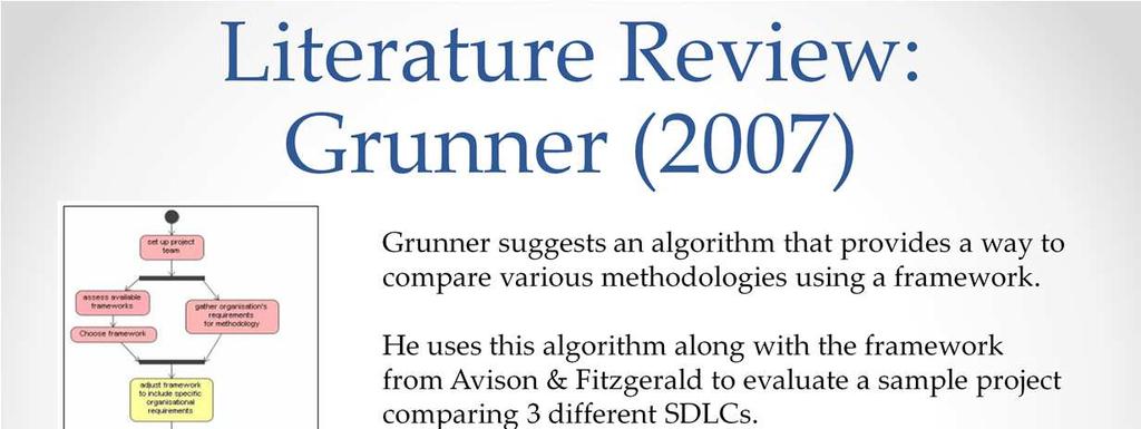 Grunnersuggests an algorithm that provides a way to compare various methodologies using a framework.