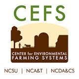 II. Background Information The Center for Environmental Farming Systems (CEFS) was created in 1994 from a group of leaders in agriculture who had the vision of creating more sustainable farming