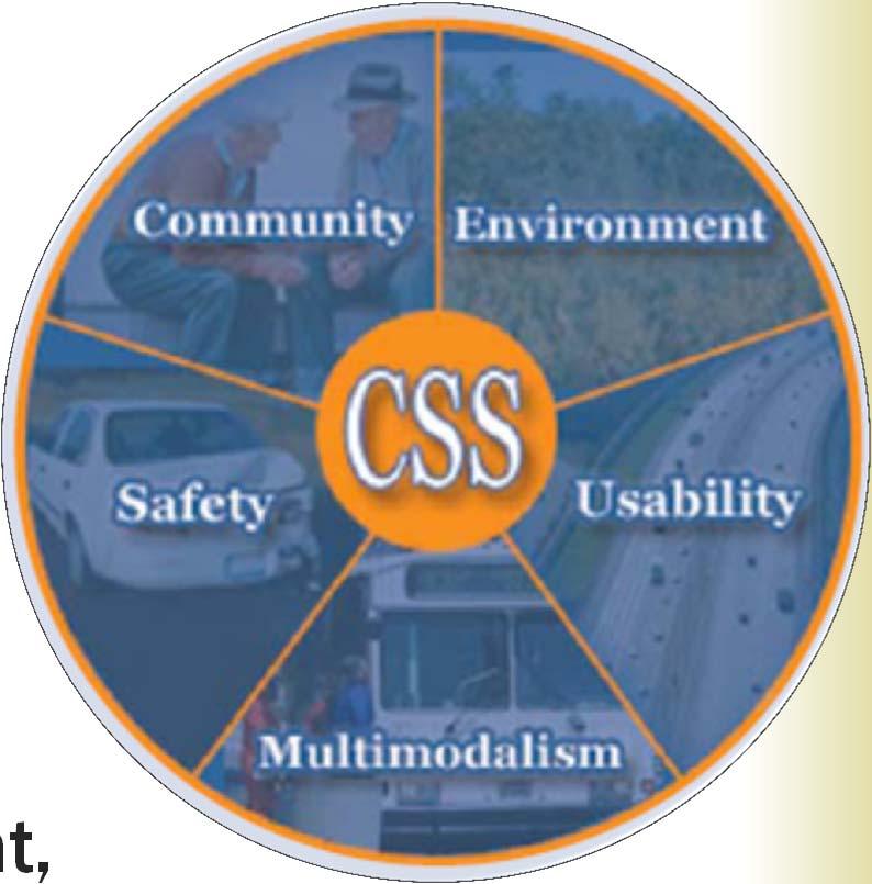 Context Sensitive Solutions CSS Defined Collaborative, multidisciplinary planning and design process Meets needs of users and