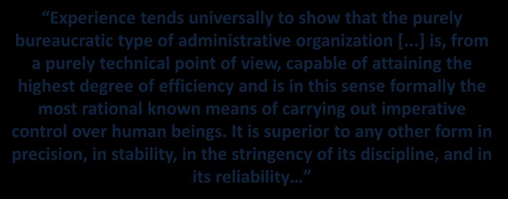 Max Weber Contribution Did not invent the bureaucratic form of organization, merely described it in detail and showed why it was superior to previous types of systems such as monarchies and