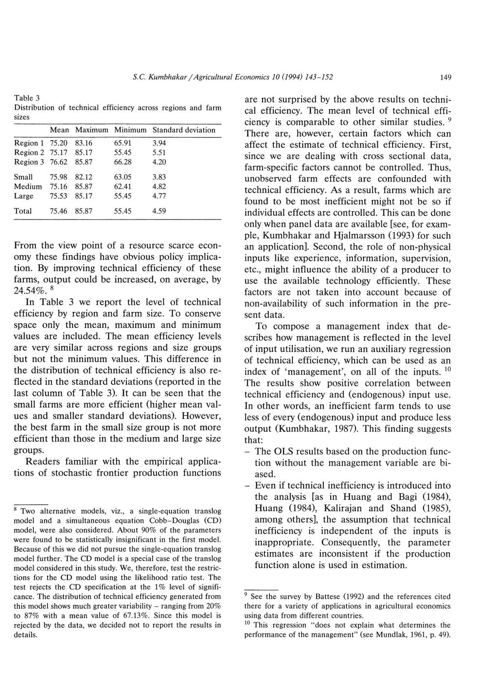 S.C. Kumbhakar 1 Agricultural Economics 10 (1994) 143-152 149 Table 3 Distribution of technical efficiency across regions and farm sizes Mean Maximum Minimum Standard deviation Region 1 75.20 83.