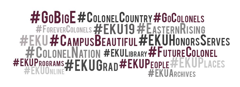 Some popular EKU hashtags are: Tips: Search hashtags first before using, to ensure use/popularity and trend.