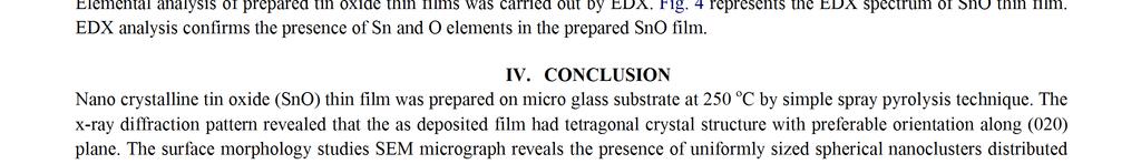 EDX analysis confirms the presence of Sn and O elements in the prepared SnO film. IV.