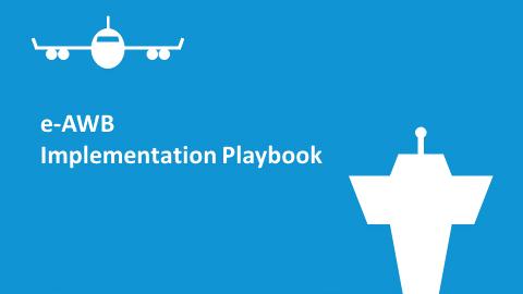 Develop an implementation playbook to support the adoption of e-awb Coordination efforts of industry in key e- airports Strengthen the