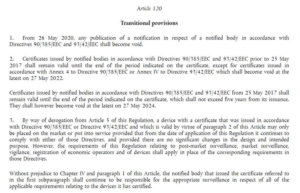 MDR Transition (Article 120) However, the requirements of this Regulation relating to post-market surveillance, market surveillance, vigilance, registration