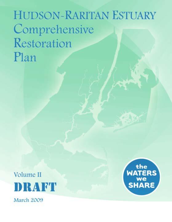 Comprehensive Restoration Plan It IS intended to: Provide a shared vision of a restored estuary Serve as a Blueprint for future restoration Coordinate and align regional