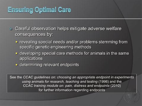 Additional care may be required depending on the effects of the particular genetic modification (see slide 6 Factors Comprising the Welfare of Genetically-Engineered Farm Animals ).